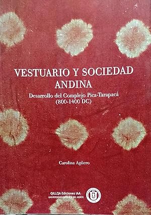 Vestuario y Sociedad Andina. Desarrollo del Complejo Pica-Tarapacá ( 800-1400 DC). Presentación M...