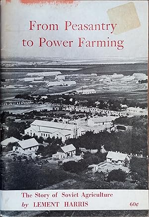 Seller image for From Peasantry to Power Farming: The Story of Soviet Agriculture for sale by The Book House, Inc.  - St. Louis