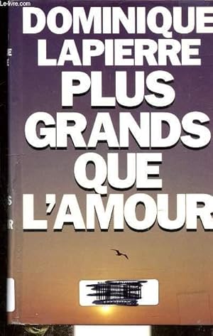 Image du vendeur pour PLUS GRANDS QUE L'AMOUR mis en vente par Le-Livre