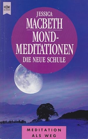 Imagen del vendedor de Mondmeditationen : Die neue Schule. Meditation als Weg. a la venta por Versandantiquariat Nussbaum