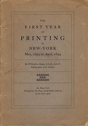 Seller image for The First Year of Printing in New-York May, 1693 to April, 1694 for sale by Americana Books, ABAA