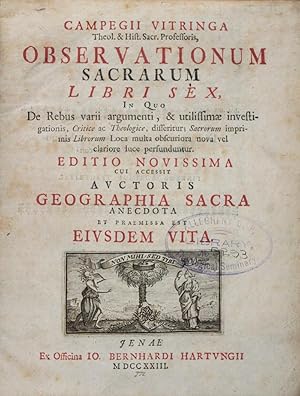 Bild des Verkufers fr Observationum Sacrarum Libri Sex, In Quo De Rebus varii argumenti, & utilissimae investigationis, Critice ac Theologice, disseritur; Sacrorum imprimis Librorum Loca multa obscuriora nova vel clariore luce perfunduntur. Editio Novissima cui accessit auctoris Geographia Sacra anecdota et praemissa est Eiusdem Vita. Tomus Primus quo Libri Quatuor Priores comprehenduntur. Tomus Secundus quo Libri Duo Posteriores et Geographia Sacra comprehenduntur. 2-vol. bound in one (Complete) zum Verkauf von ERIC CHAIM KLINE, BOOKSELLER (ABAA ILAB)