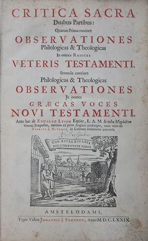 Seller image for Critica Sacra. Duabus Partibus : Quarum Prima continet Observationes Philologicas & Theologicas In omnes Radices Veteris Testamenti. Secunda continet Philologicas & Theologicas Observationes In omnes Graecas Voces Novi Testamenti. Ante hac ab Eduardo Leigh,. maxima ex parte Anglice conscripta, nunc ver ab Henrico  Middoch in Latinum sermonem conversa. 2 vols. bound in one (Complete) for sale by ERIC CHAIM KLINE, BOOKSELLER (ABAA ILAB)