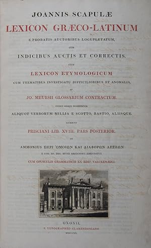 Seller image for Lexicon Graeco-Latinum E Probatis Auctoribus Locupletatum, Cum Indicibus Auctis Et Correctis. Item Lexicon Etymologicum Cum Thematibus Investigatu Difficilioribus Et Anomalis, Et Jo. Meursii Glossarium Contractum. Indici Graeco Inseruntur Aliquot Verborum Millia E Scotto, Bastio, Aliisque. Accedunt Prisciani Lib. XVIII. Pars Posterior, Et Ammonius Peri Homoion Kai Diaphoron Lexeon E Cod. Ms. Reg. Musei Britannici Emendatus. Cum Opusculis Grammaticis Ex Edit. Valckenaerii for sale by ERIC CHAIM KLINE, BOOKSELLER (ABAA ILAB)