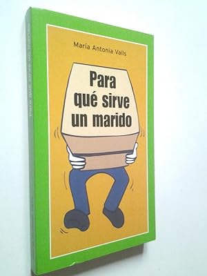 Seller image for Para qu sirve un marido for sale by MAUTALOS LIBRERA