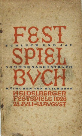 Bild des Verkufers fr Heidelberger Festspiele 1928. 21. Juli - 15. August. Festspielbuch mit Spielzettel : Schluck und Jau, Sommernachtstraum, Das Kthchen von Heilbronn. zum Verkauf von Antiquariat Richart Kulbach