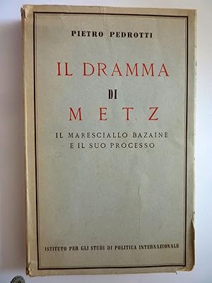 Seller image for IL DRAMMA DI METZ IL MARESCIALLO BAZAINE E IL SUO PROCESSO for sale by Historia, Regnum et Nobilia