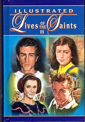 Seller image for Illustrated Lives of the Saints II Forevery Day of the Year, in Accordance with the Norms and Principles of the New Roman Martyology (2004 edition) for sale by Dorley House Books, Inc.