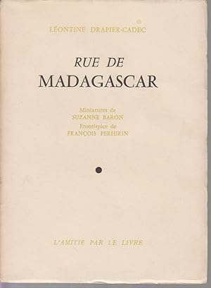Seller image for RUE DE MADAGASCAR. Miniatures de Suzanne Baron. Frontispice de Franois Perhirin for sale by CANO