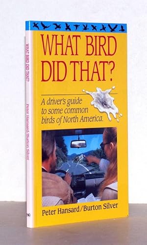 Image du vendeur pour What Bird did that? A Driver's guide to some common birds of North America. mis en vente par Antiquariat Stefan Wulf