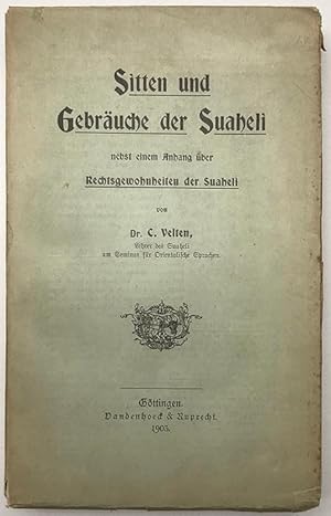 Sitten und Gebräuche der Suaheli nebst einem Anhang über Rechsgewohnheiten der Suaheli