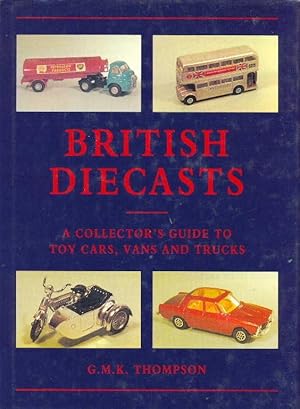 Seller image for BRITISH DIECASTS ( A Collectors Guide to Toy Cars, Vans & Trucks for sale by CHARLES BOSSOM