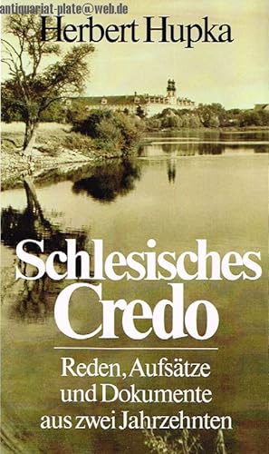 Schlesisches Credo. Reden, Aufsätze und Dokumente aus zwei Jahrzehnten.