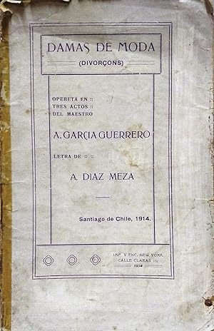 Damas de Moda ( Divorcons ). Opereta en tres actos del maestro A. García Guerrero. Letra de Aurel...
