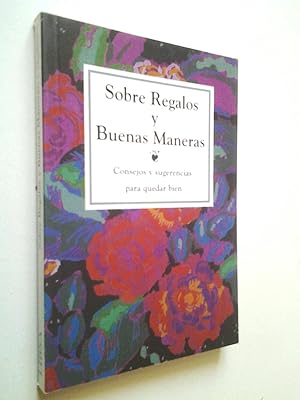 Seller image for Sobre Regalos y Buenas Maneras. Consejos y sugerencias para quedar bien for sale by MAUTALOS LIBRERA