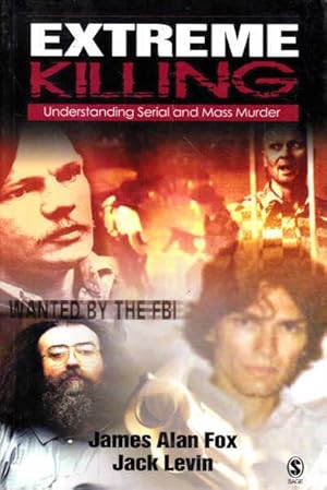 Seller image for Extreme Killing: Understanding Serial and Mass Murder for sale by Goulds Book Arcade, Sydney