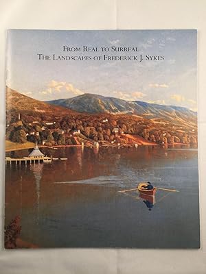 Bild des Verkufers fr From Real to Surreal: The Landscapes of Frederick J. Sykes (1851-1926) zum Verkauf von WellRead Books A.B.A.A.