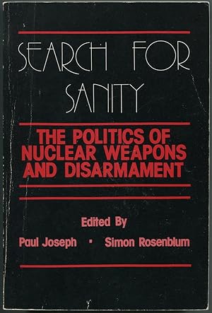 Seller image for Search for Sanity: The Politics of Nuclear Weapons and Disarmament for sale by Between the Covers-Rare Books, Inc. ABAA