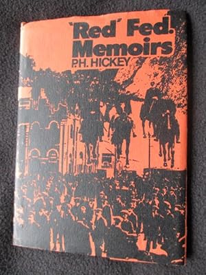 Image du vendeur pour Red Fed memoirs : being a brief survey of the birth and growth of the Federation of Labour from 1908 to 1915, and of the days that immediately preceded it mis en vente par Archway Books