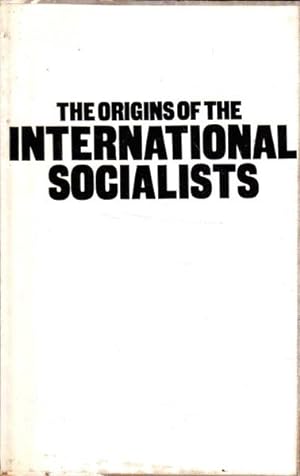 Image du vendeur pour The Origins of the International Socialists mis en vente par Goulds Book Arcade, Sydney