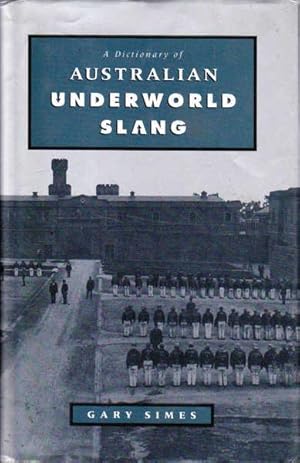 Imagen del vendedor de A Dictionary of Australian Underworld Slang a la venta por Goulds Book Arcade, Sydney