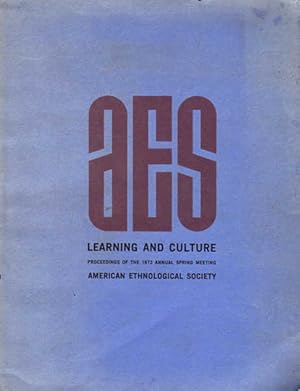 Learning and Culture: Proceedings of the 1972 Annual Spring Meeting American Ethnological Society