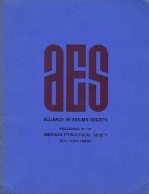Bild des Verkufers fr Alliance in Eskimo Society: Proceedings of the American Ethnological Society 1971, Supplement zum Verkauf von Goulds Book Arcade, Sydney
