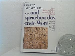 . und sprachen das erste Wort. - Die Entstehung von Sprache und Schrift. - Eine Kulturgeschichte ...