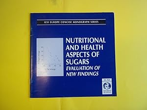 Seller image for Nutritional and Health Aspects of Sugars: Evaluation of New Findings (ILSI Europe Concise Monograph S.) for sale by Carmarthenshire Rare Books