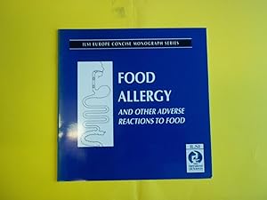Imagen del vendedor de Food Allergy: And Other Adverse Reaction to Food (ILSI Europe Concise Monograph) a la venta por Carmarthenshire Rare Books