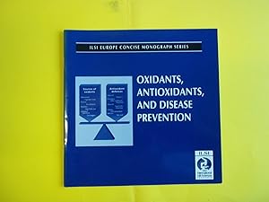 Seller image for Oxidants, Antioxidants and Disease Prevention (ILSI Europe Concise Monograph) for sale by Carmarthenshire Rare Books