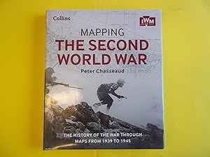 Imagen del vendedor de Mapping the Second World War: The History of the War Through Maps from 1939 to 1945 a la venta por Carmarthenshire Rare Books