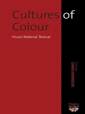 Imagen del vendedor de Cultures Of Color: Visual, Material, Textual (Polygons: Cultural Diversities and Intersections) a la venta por Shore Books