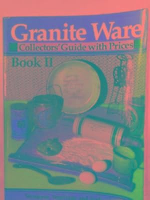 Seller image for Granite Ware: collectors' guide with prices, book II for sale by Cotswold Internet Books
