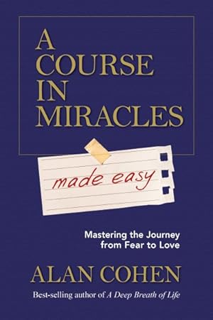 Bild des Verkufers fr Course in Miracles Made Easy : Mastering the Journey from Fear to Love zum Verkauf von GreatBookPrices
