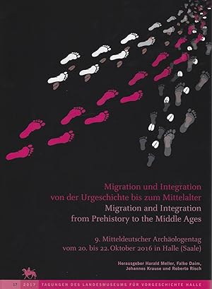 Seller image for Migration und Integration von der Urgeschichte bis zum Mittelalter 9. Mitteldeutscher Archologentag vom 20. bis 22. Oktober 2016 in Halle (Saale) for sale by Verlag Beier & Beran
