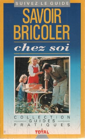 Seller image for Savoir bricoler chez soi for sale by librairie philippe arnaiz