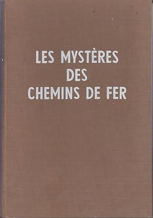 Les mystères des chemins de Fer. Technique - Fonctionnement.