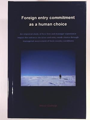 Bild des Verkufers fr Foreign Entry Commitment as a Human Choice zum Verkauf von Leserstrahl  (Preise inkl. MwSt.)