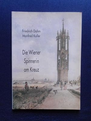 Imagen del vendedor de Die Wiener Spinnerin am Kreuz. a la venta por Antiquariat Klabund Wien