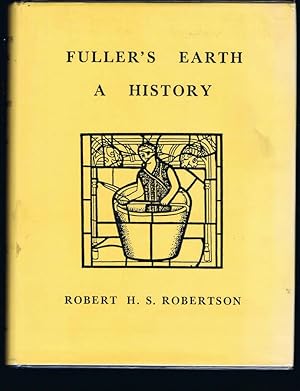 Image du vendeur pour FULLER'S EARTH A HISTORY of calcium montmorillonite mis en vente par Chaucer Bookshop ABA ILAB