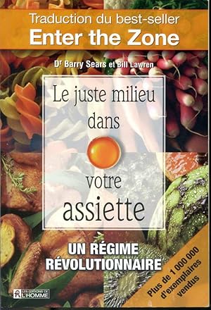 Seller image for Le juste milieu dans votre assiette - Un rgime rvolutionnaire for sale by Librairie Le Nord