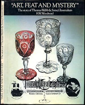 Seller image for Art, Feat and Mystery | The Story of Thomas Webb & Sons, Glassmakers for sale by Little Stour Books PBFA Member