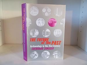 Seller image for The Future of the Past: Archaeology in the 21st Century for sale by BRIMSTONES