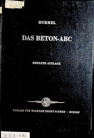 Seller image for Das Beton-ABC : ein Lehrbuch der Technologie des Schwerbetons und des Leichtbetons for sale by ANTIQUARIAT.WIEN Fine Books & Prints