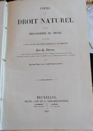 COURS DE DROIT NATUREL OU DE PHILOSOPHIE DU DROIT FAIT D APRES L ETAT ACTUEL DE CETTE SCIENCE EN ...