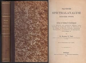 Bild des Verkufers fr Practische Spectralanalyse irdischer Stoffe. Anleitung zur Benutzung der Spectralapparate in der qualitativen und quantitativen chemischen Analyse organischer und unorganischer Krper, im Httenwesen, bei der Prfung von Mineralien, Farbstoffen, Arzneimitteln, Nahrungsmitteln, bei physikalischen und physiologischen Untersuchungen etc. Mit 136 Holzschnitten und 3 Tafeln zum Verkauf von Graphem. Kunst- und Buchantiquariat