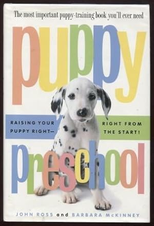 Imagen del vendedor de Puppy Preschool ; Raising Your Puppy Right---Right from the Start! Raising Your Puppy Right---Right from the Start! a la venta por E Ridge Fine Books