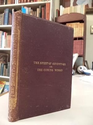 Imagen del vendedor de The Spirit of Seventy-Six , or, The Coming Woman . A Prophetic Drama. Followed by A Change of Base, and A Change of Base and Doctor Mondschein a la venta por The Odd Book  (ABAC, ILAB)