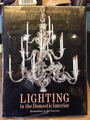 Seller image for Lighting in the Domestic Interior, Renaissance to Art Nouveau for sale by Foster Books - Stephen Foster - ABA, ILAB, & PBFA